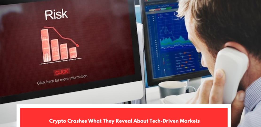 Crypto Crashes What They Reveal About Tech-Driven Markets